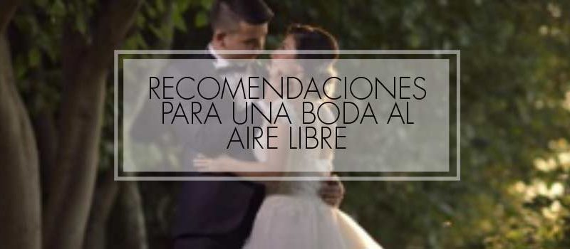 bodas al aire libre recomendaciones