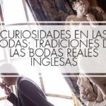 curiosidades en las bodas reales inglesas